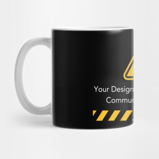 Your Design Goes Against Our Community Guidelines Mug